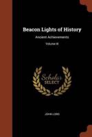 Beacon Lights of History: Ancient Achievements; Volume III