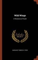 Wild Wings: A Romance of Youth