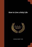How to Live a Holy Life