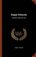 Happy Pollyooly: The Rich Little Poor Girl