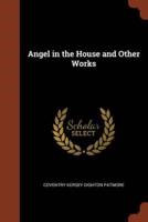 Angel in the House and Other Works