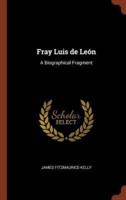 Fray Luis de León: A Biographical Fragment