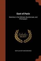 East of Paris: Sketches in the Gâtinais, Bourbonnais, and Champagne