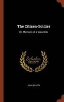 The Citizen-Soldier: Or, Memoirs of a Volunteer