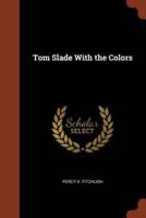 Tom Slade With the Colors