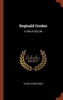 Reginald Cruden: A Tale of City Life