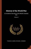 History of the World War: An Authentic Narrative of the World's Greatest War; Volume 3