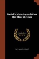 Moriah's Mourning and Other Half-Hour Sketches