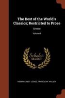 The Best of the World's Classics; Restricted to Prose: Greece; Volume I