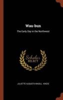 Wau-bun: The Early Day in the Northwest
