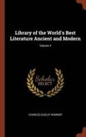 Library of the World's Best Literature Ancient and Modern; Volume 4