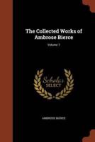 The Collected Works of Ambrose Bierce; Volume 1