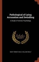 Pathological of Lying Accusation and Swindling: A Study in Forensic Psychology