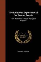 The Religious Experience of the Roman People: From the Earliest Times to the Age of Augustus