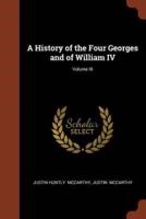 A History of the Four Georges and of William IV; Volume III