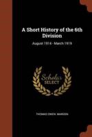 A Short History of the 6th Division: August 1914 - March 1919