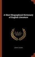 A Short Biographical Dictionary of English Literature