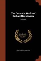 The Dramatic Works of Gerhart Hauptmann; Volume II