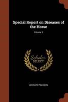 Special Report on Diseases of the Horse; Volume 1