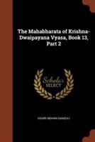 The Mahabharata of Krishna-Dwaipayana Vyasa, Book 13, Part 2