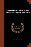The Mahabharata of Krishna-Dwaipayana Vyasa, Book 15 to 18
