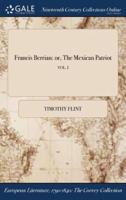 Francis Berrian: or, The Mexican Patriot; VOL. I