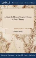 A Minstrel's Hours of Song: or, Poems: by Agnes Mahony