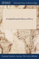 A Garland From the Flowers of Poesy