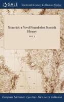 Monteith: a Novel Founded on Scottish History; VOL. I