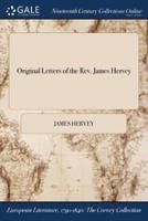 Original Letters of the Rev. James Hervey