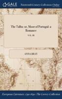 The Talba: or, Moor of Portugal: a Romance; VOL. III