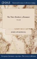 The Three Brothers: a Romance; VOL. III