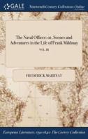 The Naval Officer: or, Scenes and Adventures in the Life of Frank Mildmay; VOL. III
