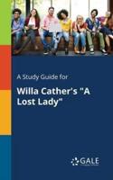 A Study Guide for Willa Cather's "A Lost Lady"