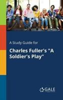 A Study Guide for Charles Fuller's "A Soldier's Play"