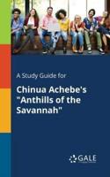 A Study Guide for Chinua Achebe's "Anthills of the Savannah"