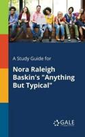 A Study Guide for Nora Raleigh Baskin's "Anything But Typical"