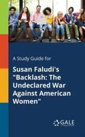 A Study Guide for Susan Faludi's "Backlash: The Undeclared War Against American Women"