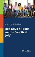 A Study Guide for Ron Kovic's "Born on the Fourth of July"