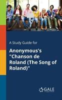 A Study Guide for Anonymous's "Chanson De Roland (The Song of Roland)"
