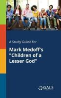 A Study Guide for Mark Medoff's "Children of a Lesser God"