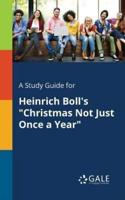 A Study Guide for Heinrich Boll's "Christmas Not Just Once a Year"