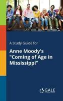 A Study Guide for Anne Moody's "Coming of Age in Mississippi"