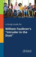 A Study Guide for William Faulkner's "Intruder in the Dust"