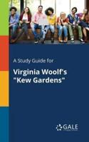 A Study Guide for Virginia Woolf's "Kew Gardens"