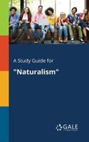 A Study Guide for "Naturalism"