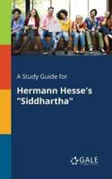 A Study Guide for Hermann Hesse's "Siddhartha"