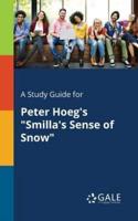 A Study Guide for Peter Hoeg's "Smilla's Sense of Snow"