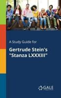 A Study Guide for Gertrude Stein's "Stanza LXXXIII"