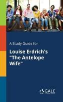 A Study Guide for Louise Erdrich's "The Antelope Wife"